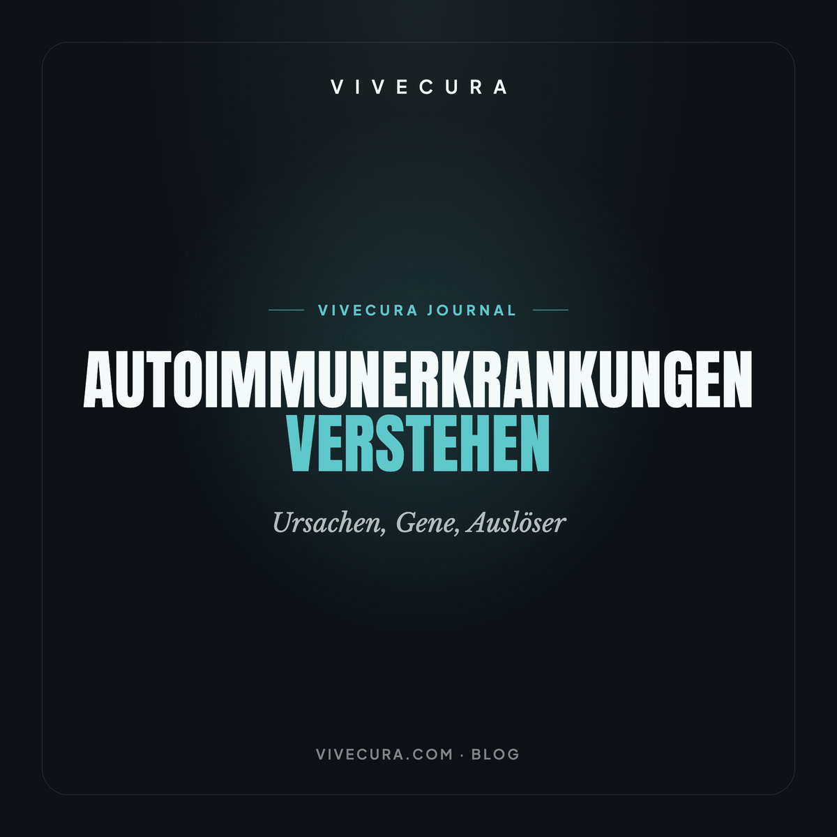 Autoimmunerkrankungen verstehen: Ursachen, Gene, Auslöser