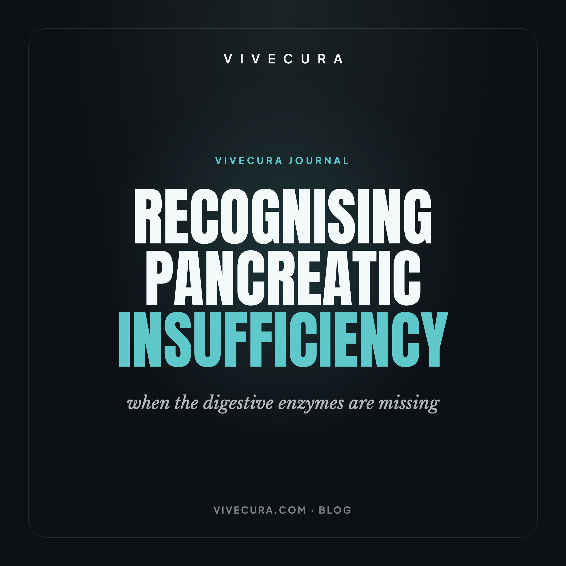 Recognising pancreatic insufficiency: when the digestive enzymes are missing