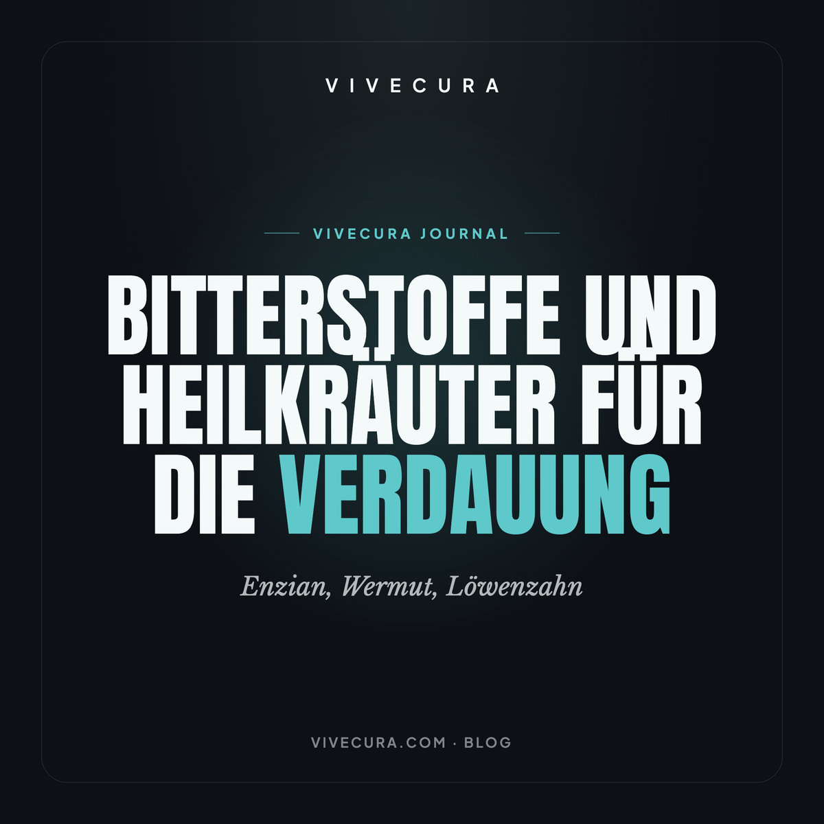 Bitterstoffe und Heilkräuter für die Verdauung: Enzian, Wermut, Löwenzahn