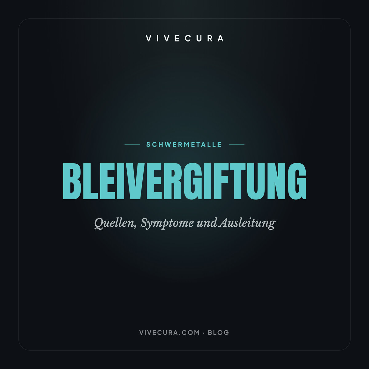 Bleivergiftung: Quellen, Symptome und Ausleitung | ViveCura Berlin