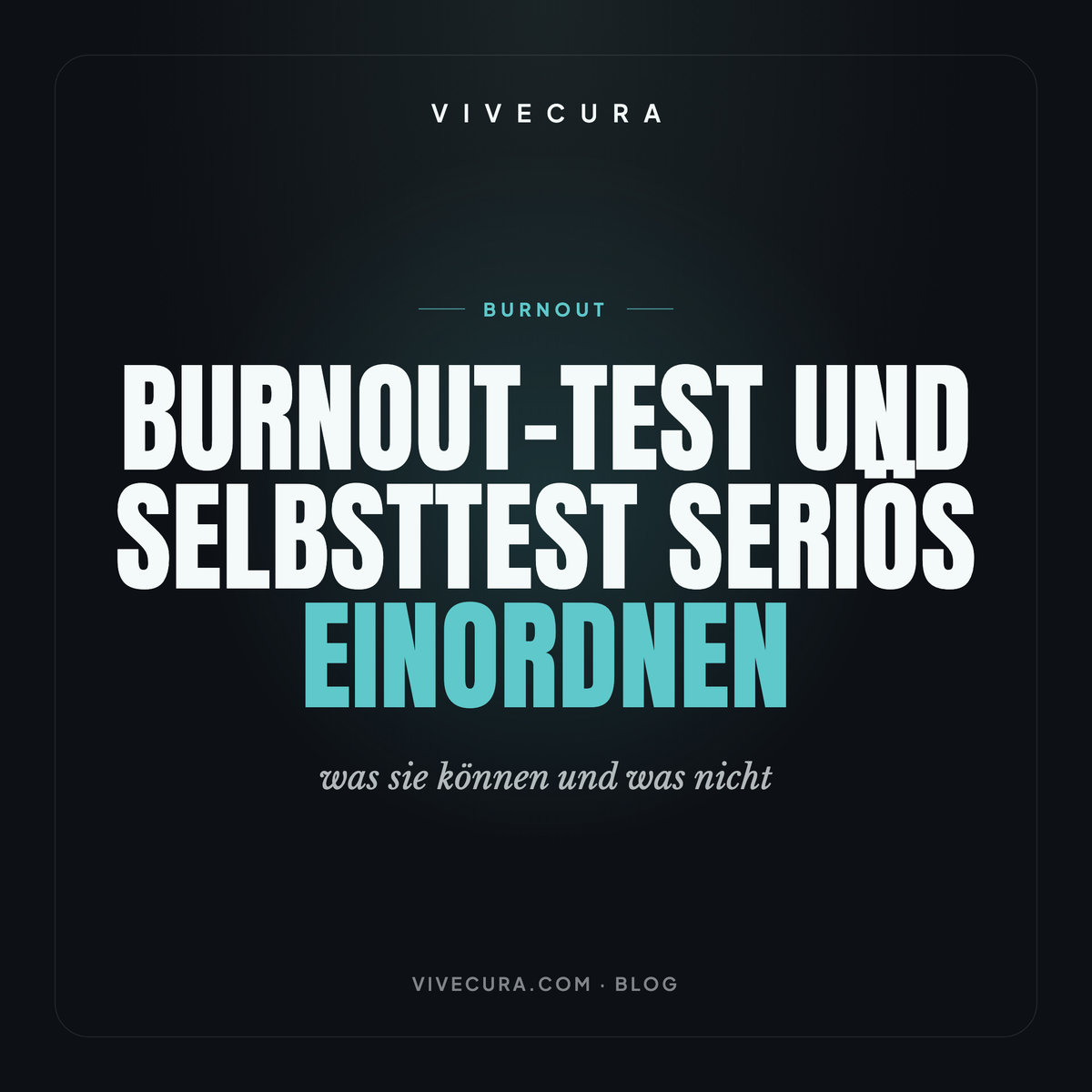 Burnout-Test und Selbsttest seriös einordnen: was sie können und was nicht