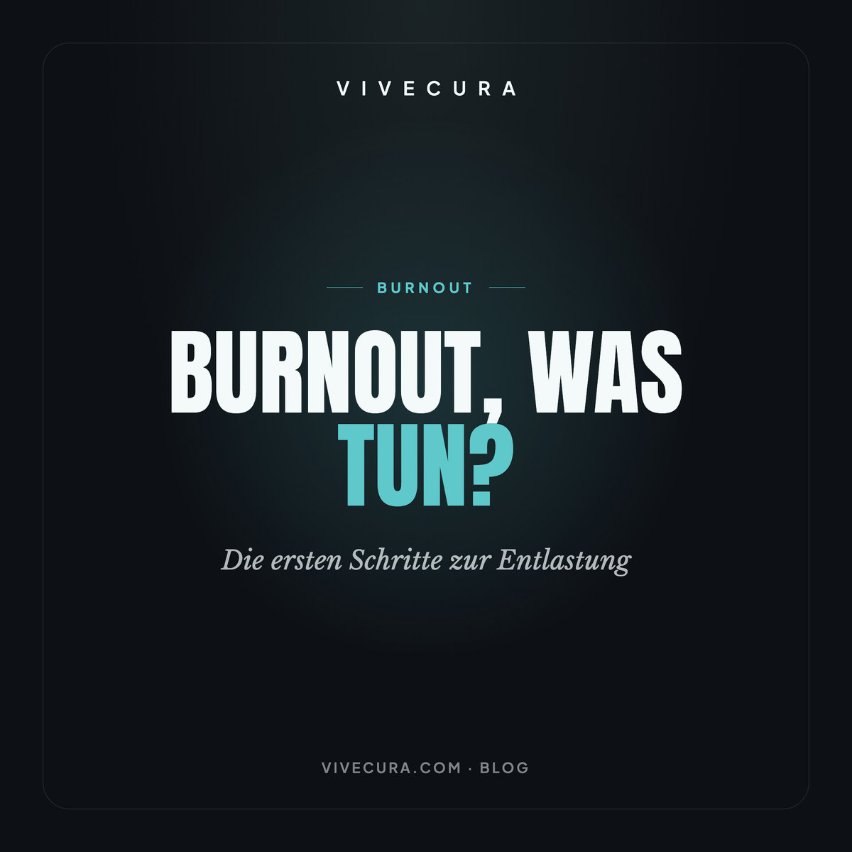 Burnout, was tun? Die ersten Schritte zur Entlastung