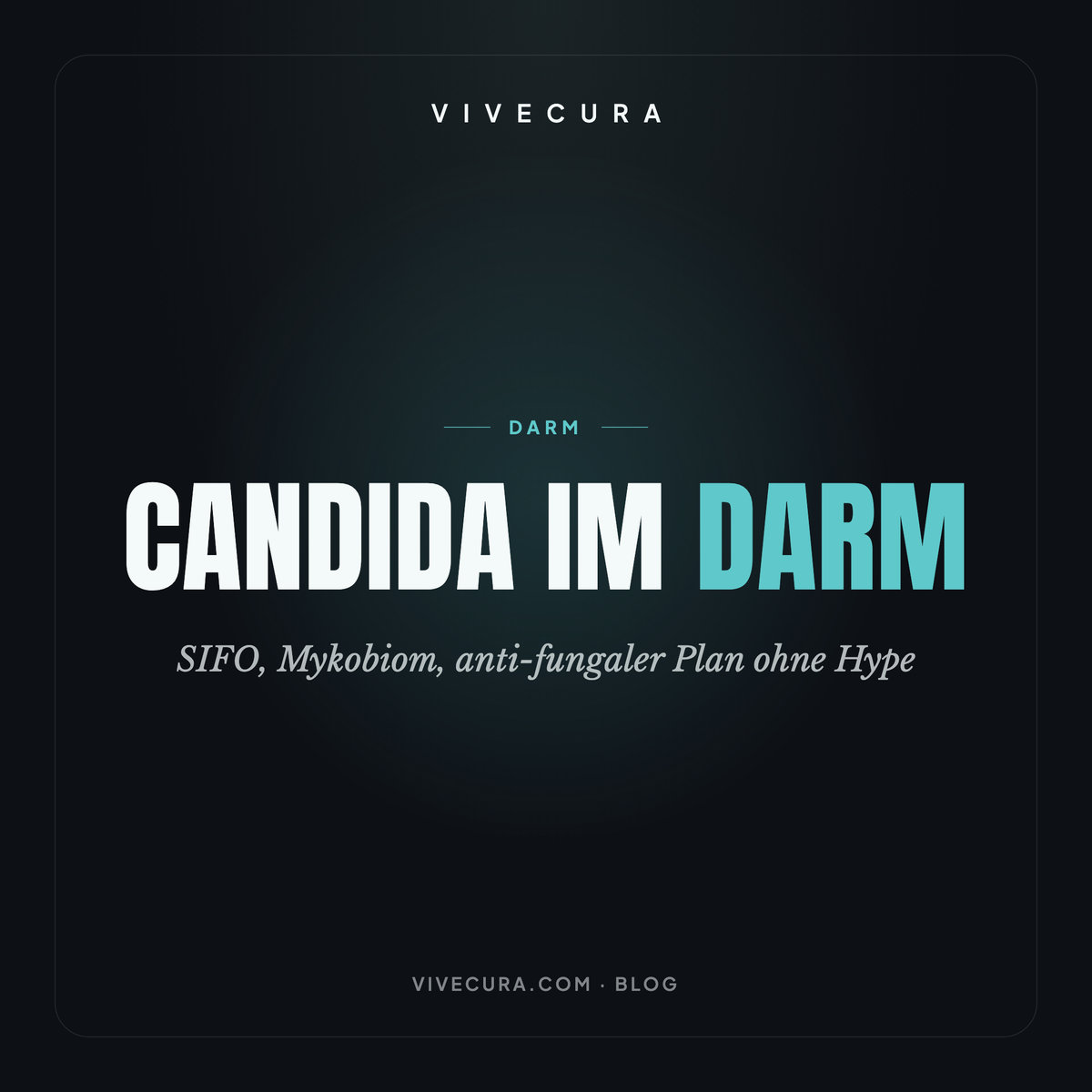 Candida im Darm: SIFO, Mykobiom, anti-fungaler Plan ohne Hype