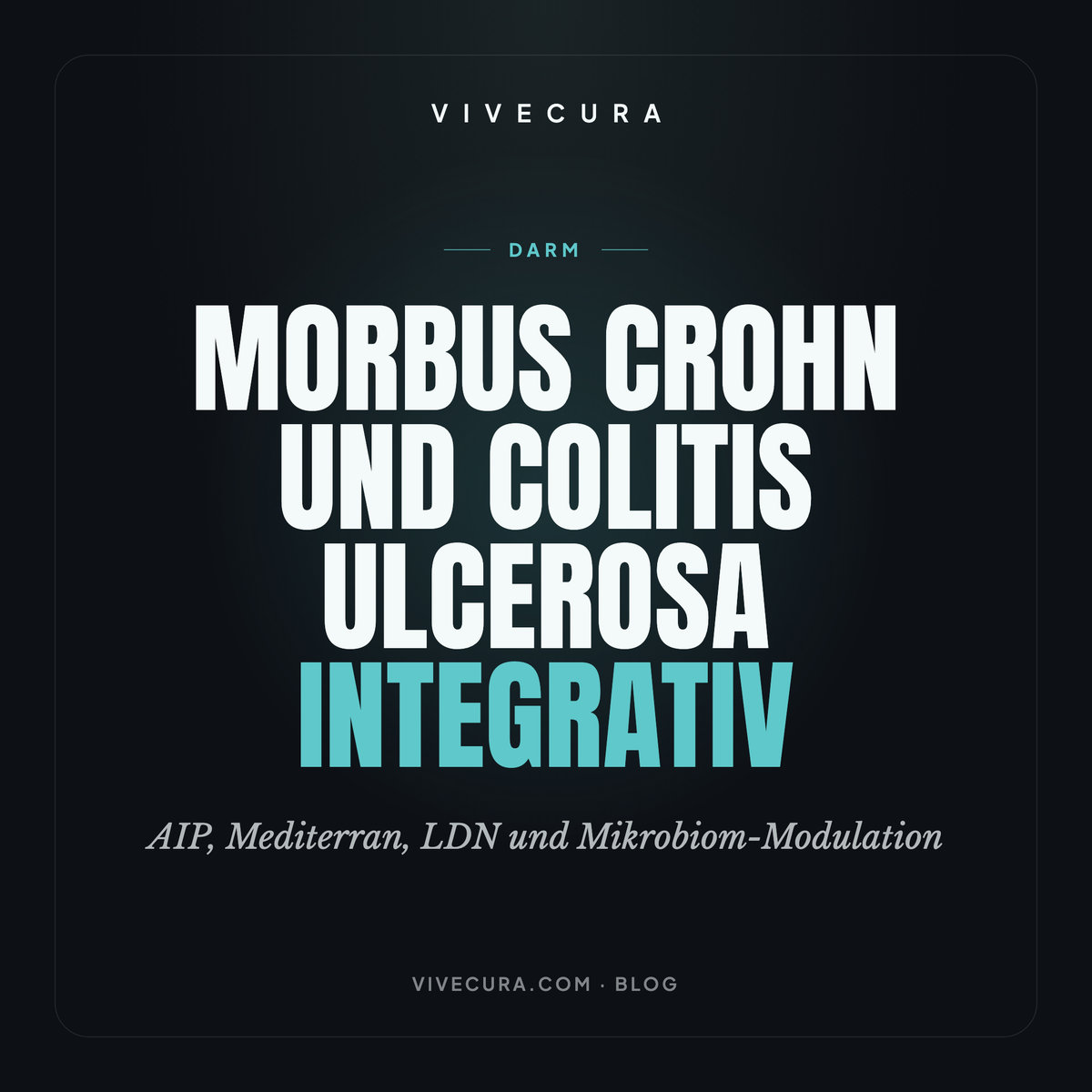 Morbus Crohn und Colitis ulcerosa integrativ: AIP, Mediterran, LDN und Mikrobiom-Modulation