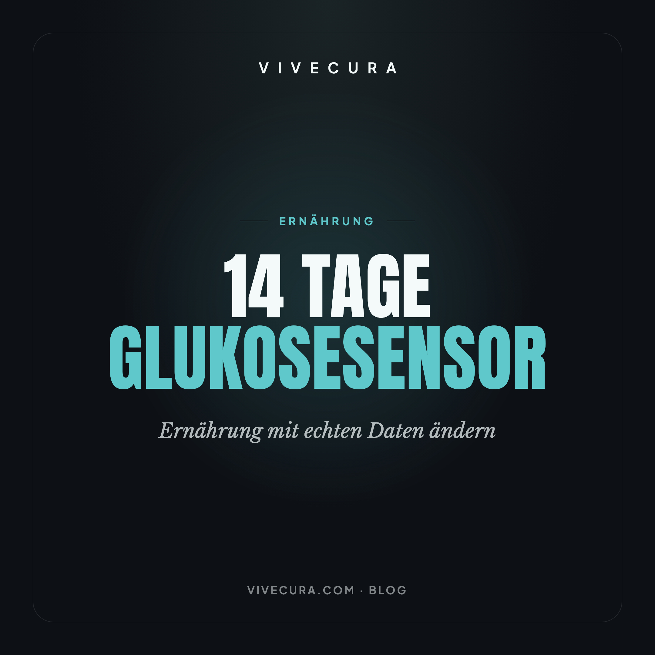 14 Tage Glukosesensor: Ernährung mit echten Daten ändern