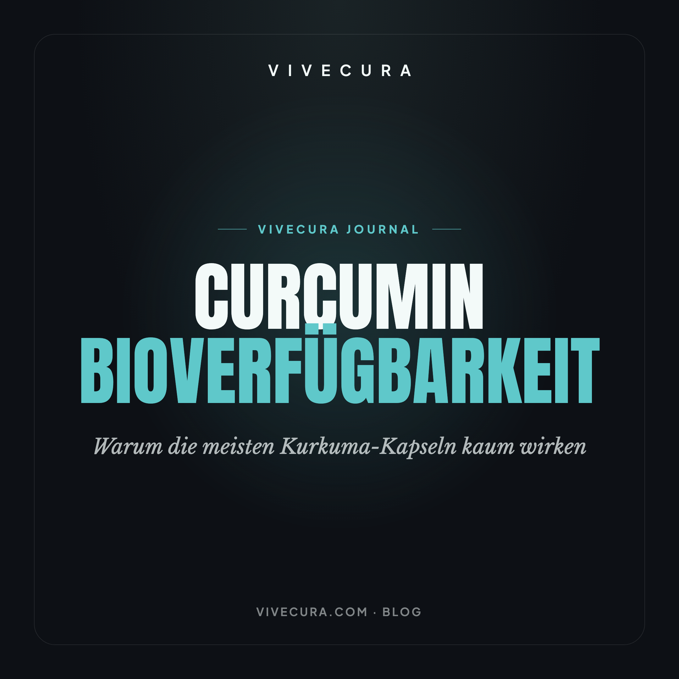 Curcumin Bioverfügbarkeit: Warum die meisten Kurkuma-Kapseln kaum wirken
