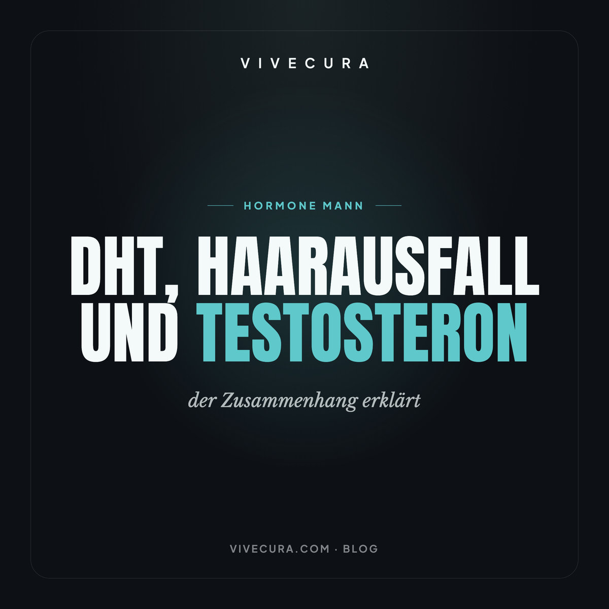 DHT, Haarausfall und Testosteron: der Zusammenhang erklärt