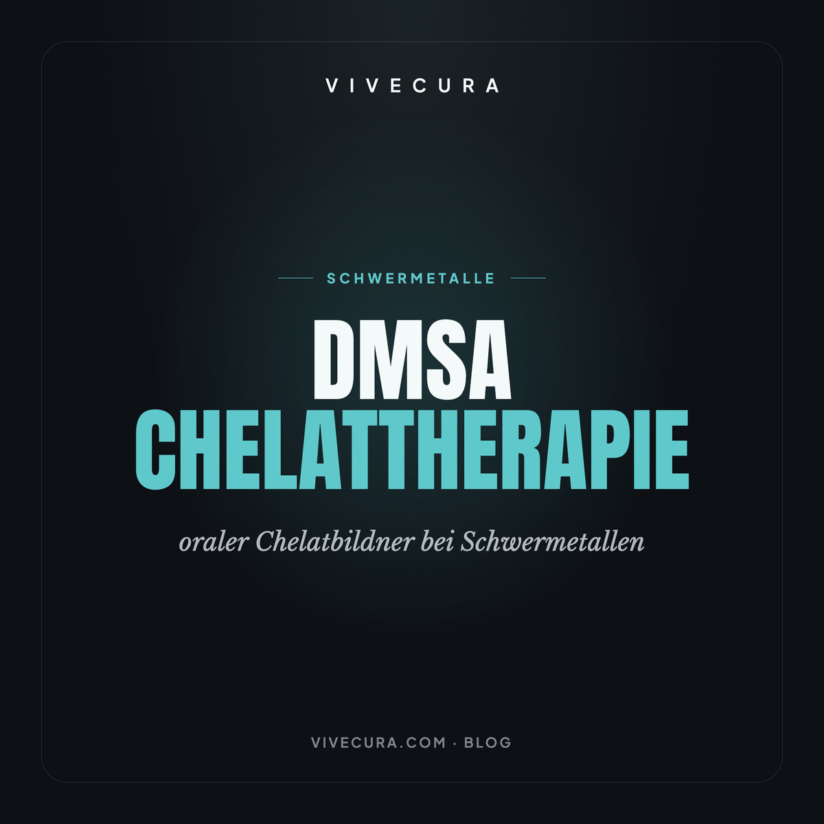 DMSA Chelattherapie: oraler Chelatbildner bei Schwermetallen | ViveCura Berlin