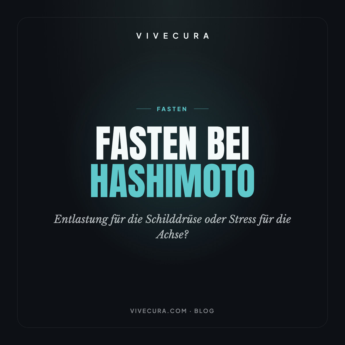 Fasten bei Hashimoto: Entlastung für die Schilddrüse oder Stress für die Achse?