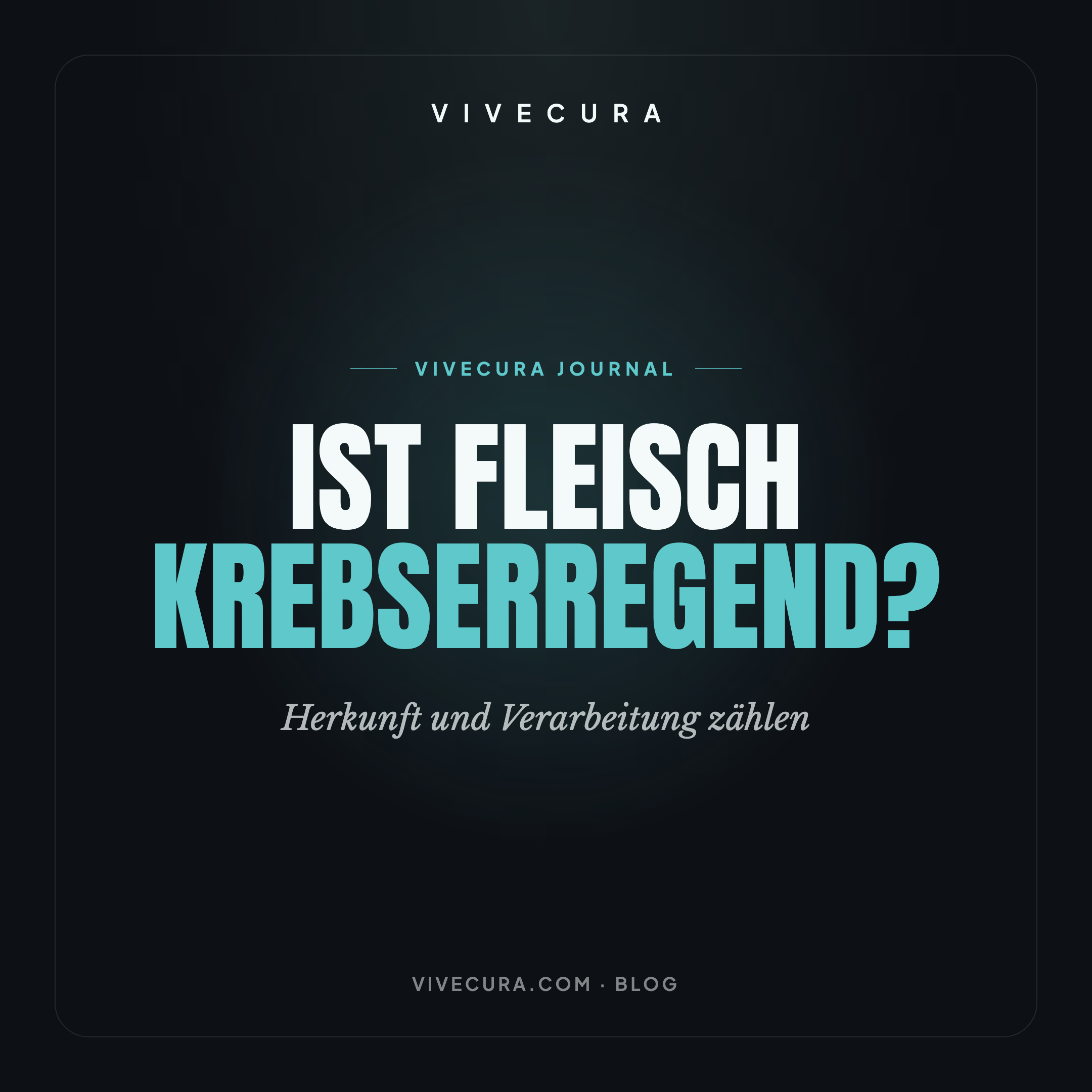 Ist Fleisch krebserregend? Herkunft und Verarbeitung zählen