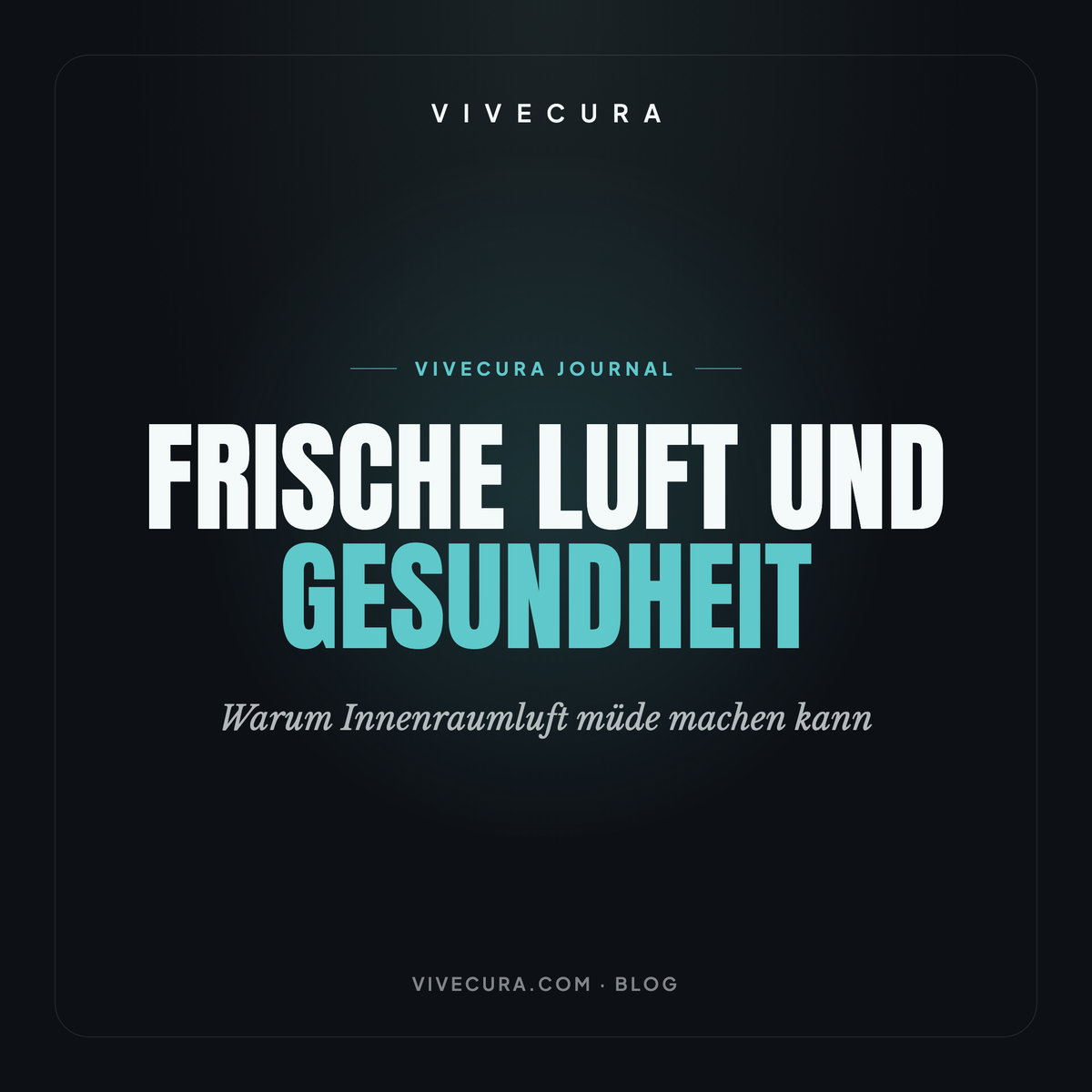Frische Luft und Gesundheit: Warum Innenraumluft müde machen kann