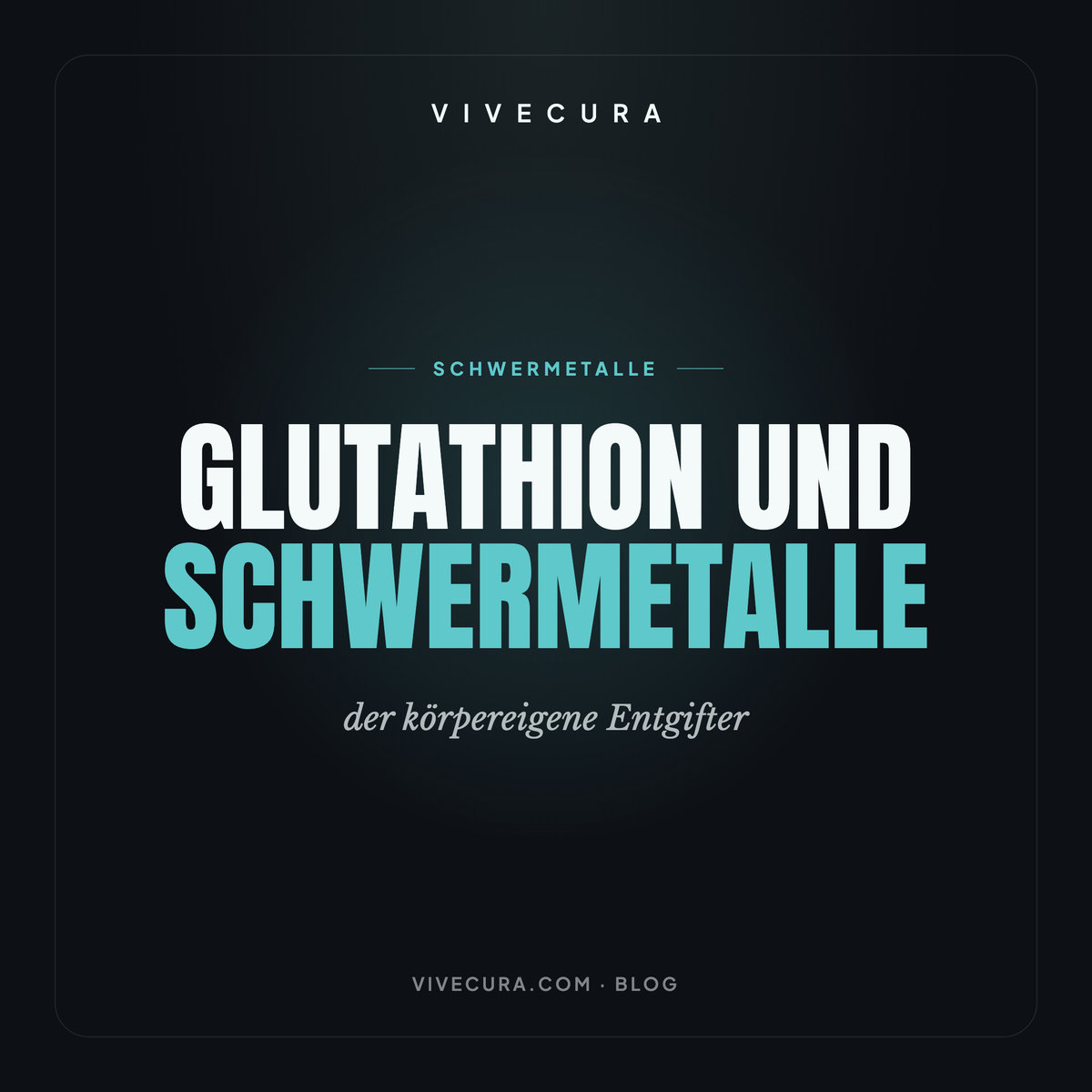 Glutathion und Schwermetalle: der körpereigene Entgifter | ViveCura Berlin