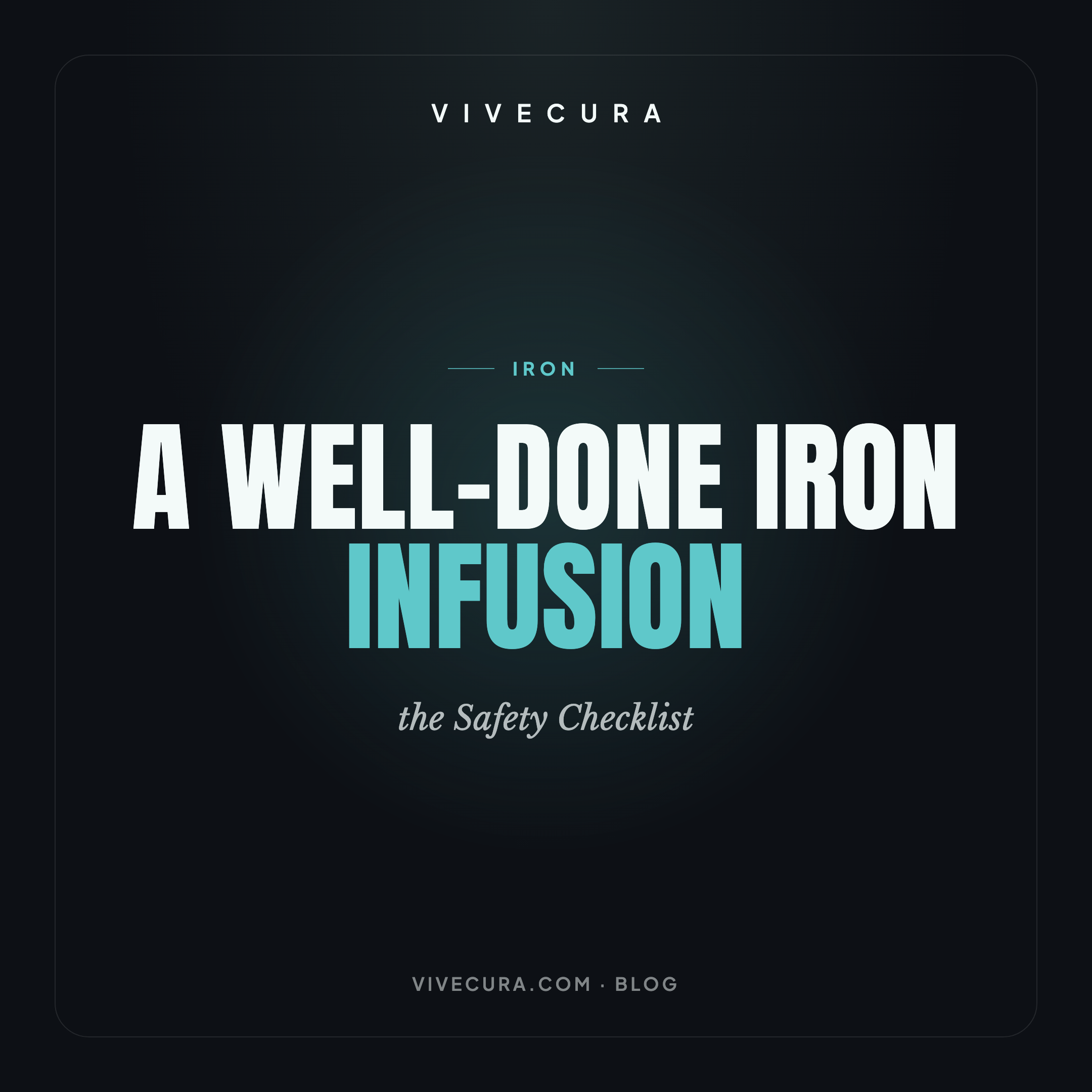 A Well-Done Iron Infusion: the Safety Checklist