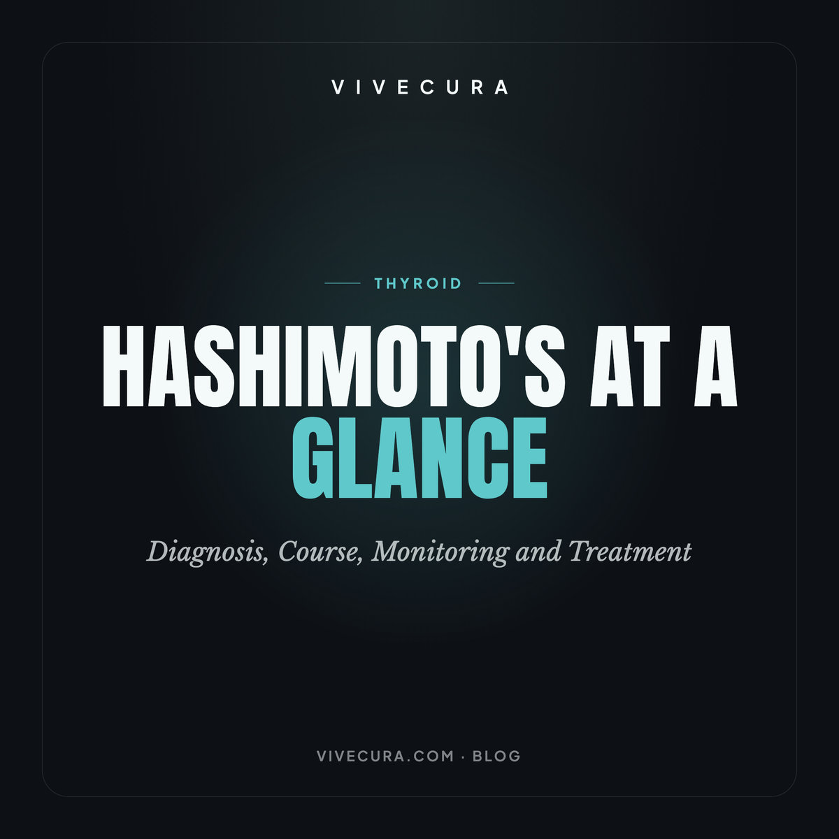 Hashimoto's at a Glance: Diagnosis, Course, Monitoring and Treatment