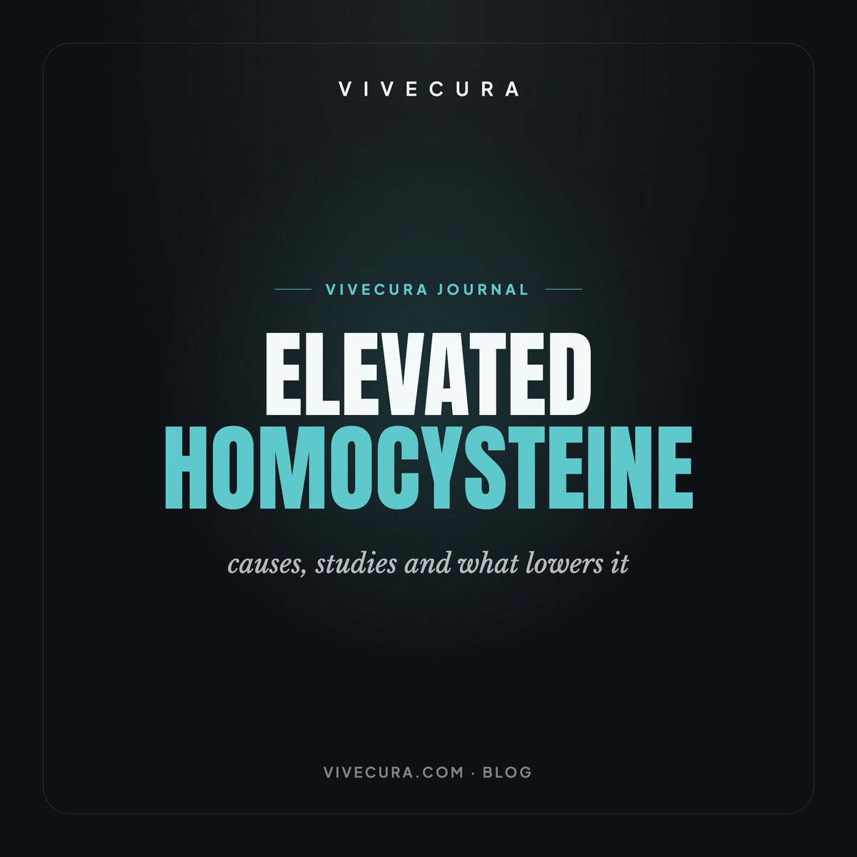 Elevated homocysteine: causes, studies and what lowers it