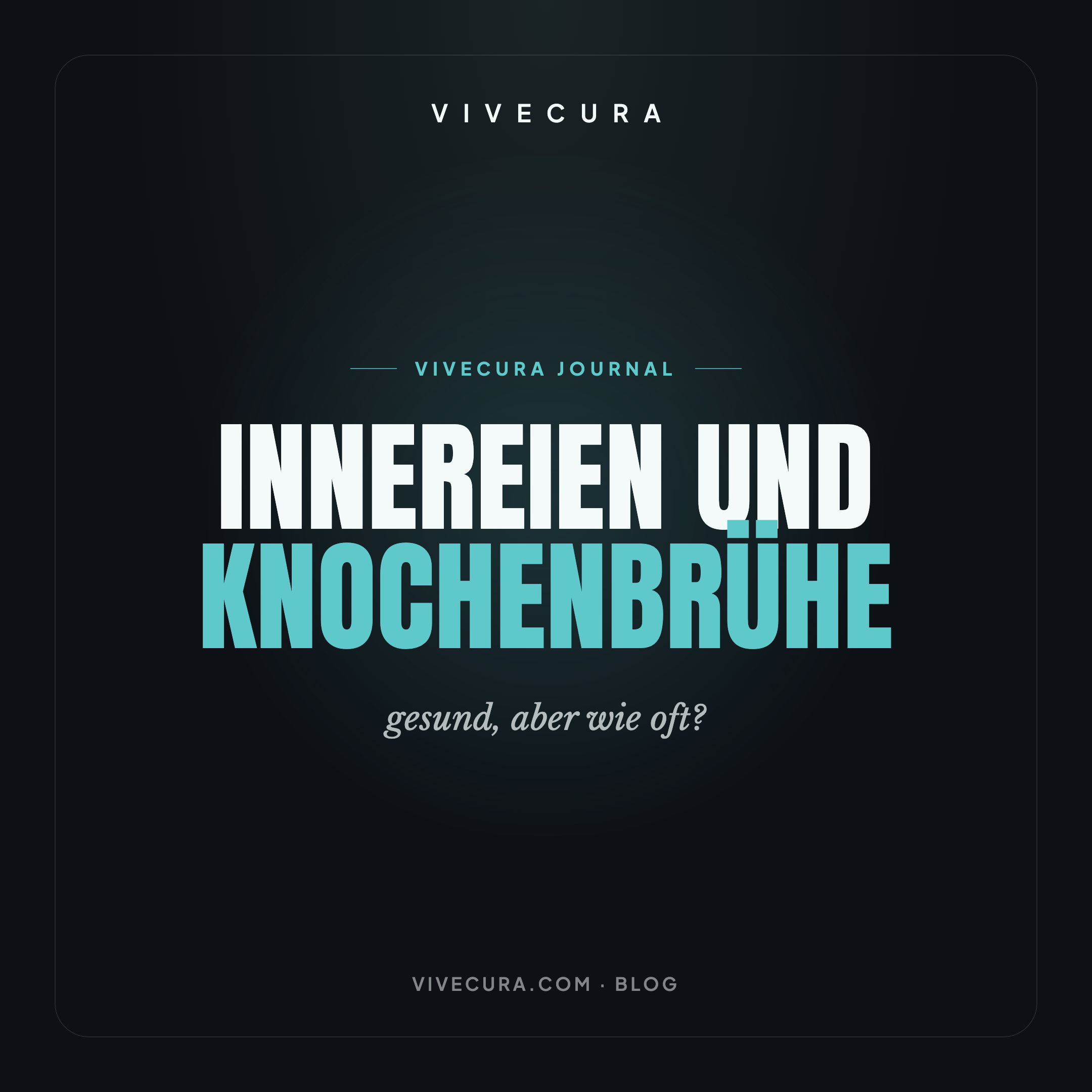 Innereien und Knochenbrühe: gesund, aber wie oft?