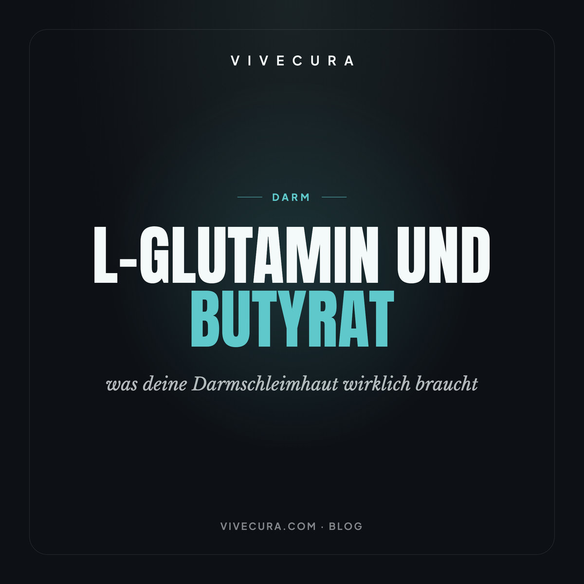 L-Glutamin und Butyrat: was deine Darmschleimhaut wirklich braucht