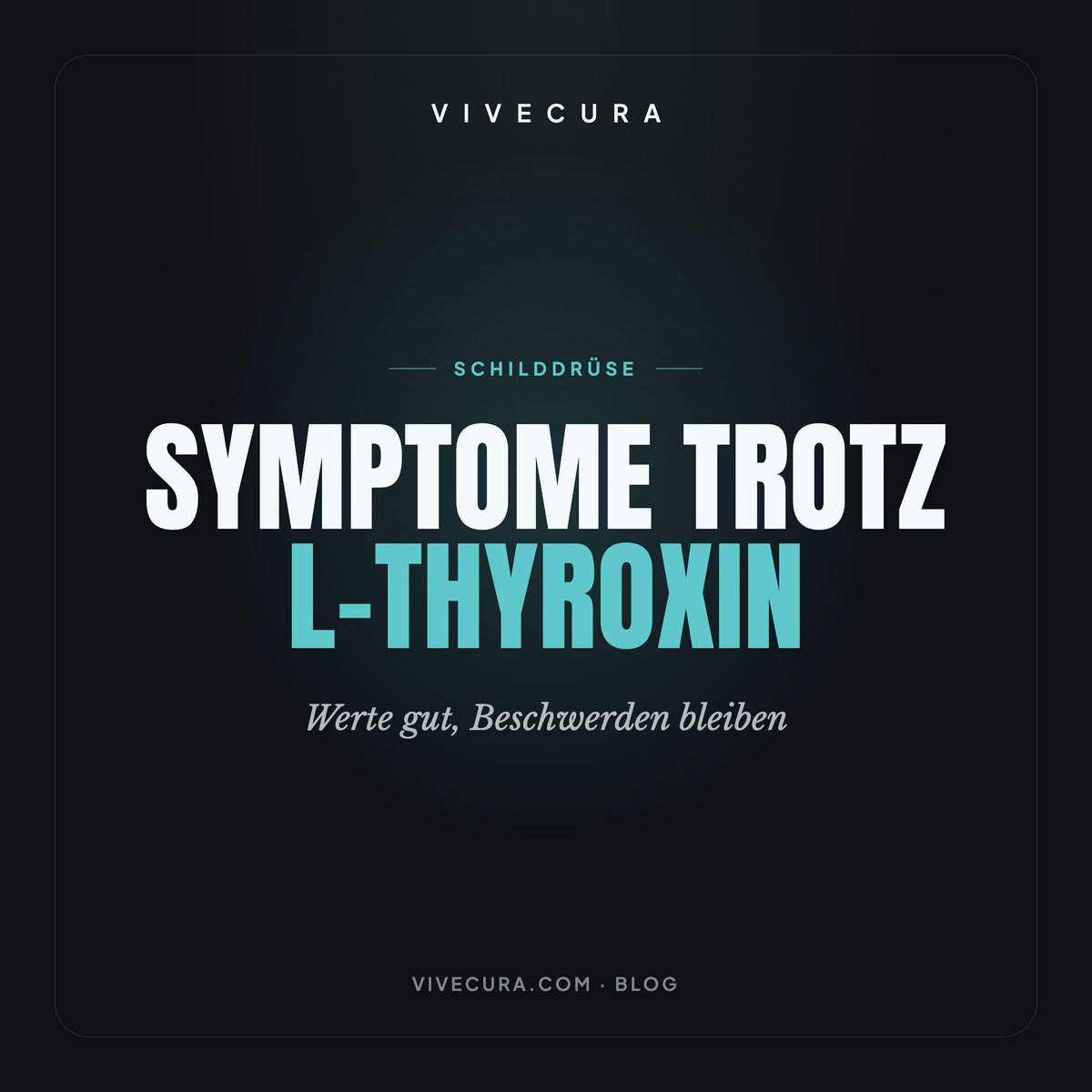 Symptome trotz L-Thyroxin: Werte gut, Beschwerden bleiben