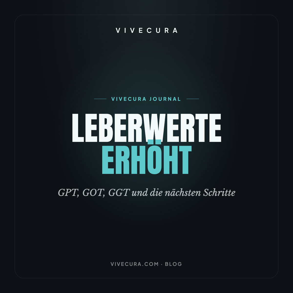 Leberwerte erhöht: GPT, GOT, GGT und die nächsten Schritte