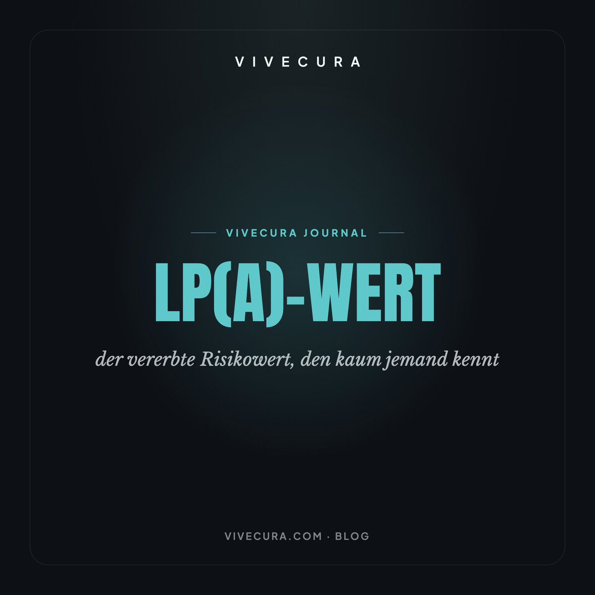 Lp(a)-Wert: der vererbte Risikowert, den kaum jemand kennt