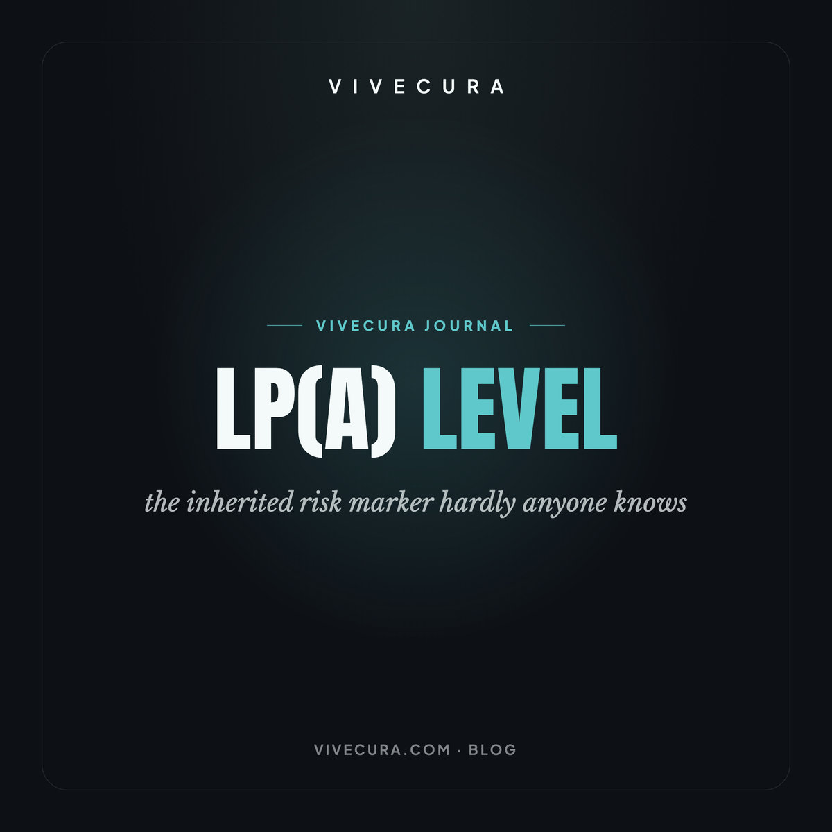 Lp(a) level: the inherited risk marker hardly anyone knows