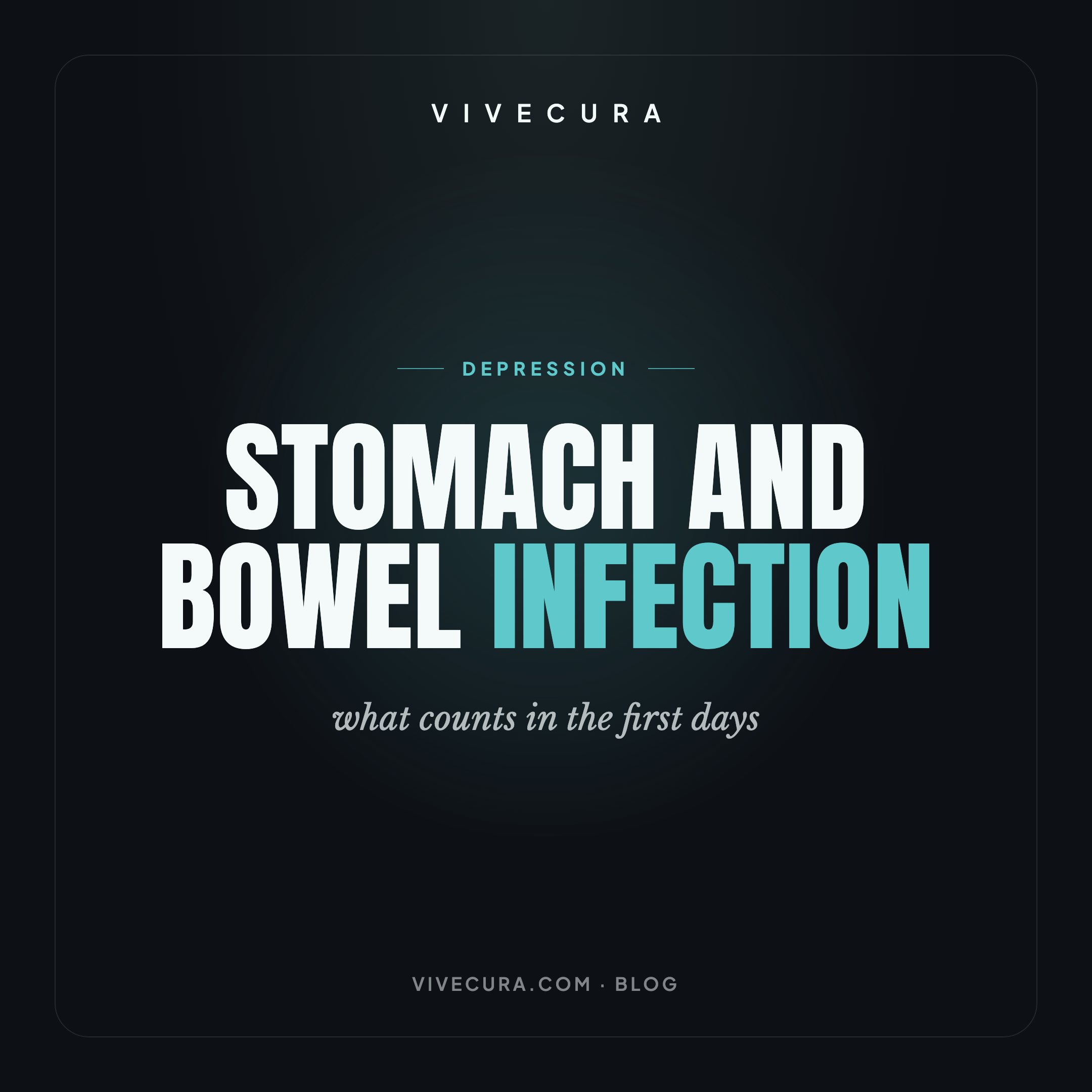 Stomach and bowel infection: what counts in the first days