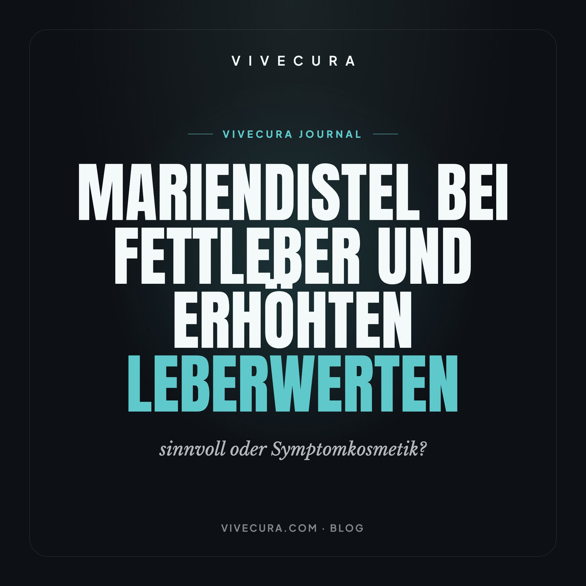 Mariendistel bei Fettleber und erhöhten Leberwerten: sinnvoll oder Symptomkosmetik?