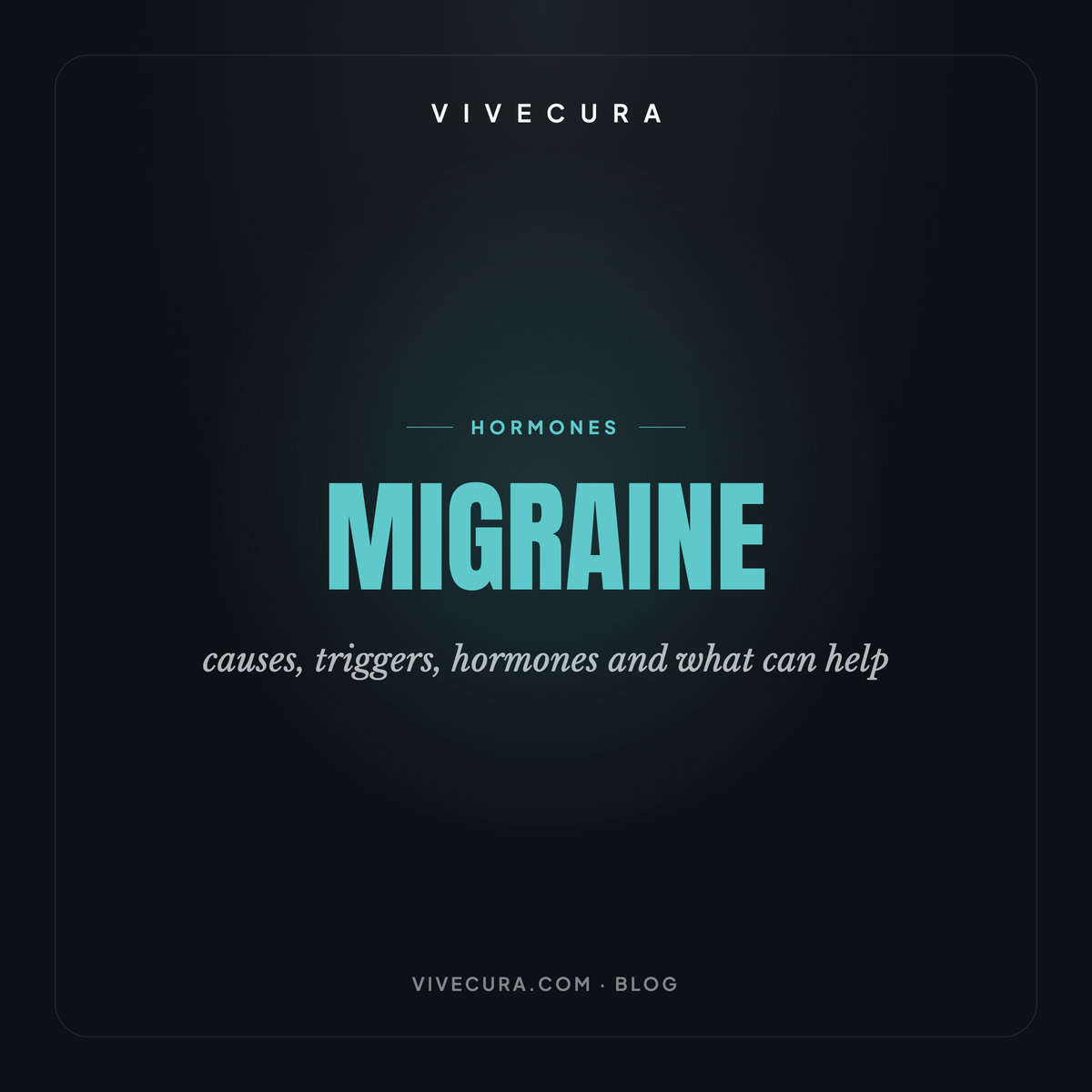Migraine: causes, triggers, hormones and what can help