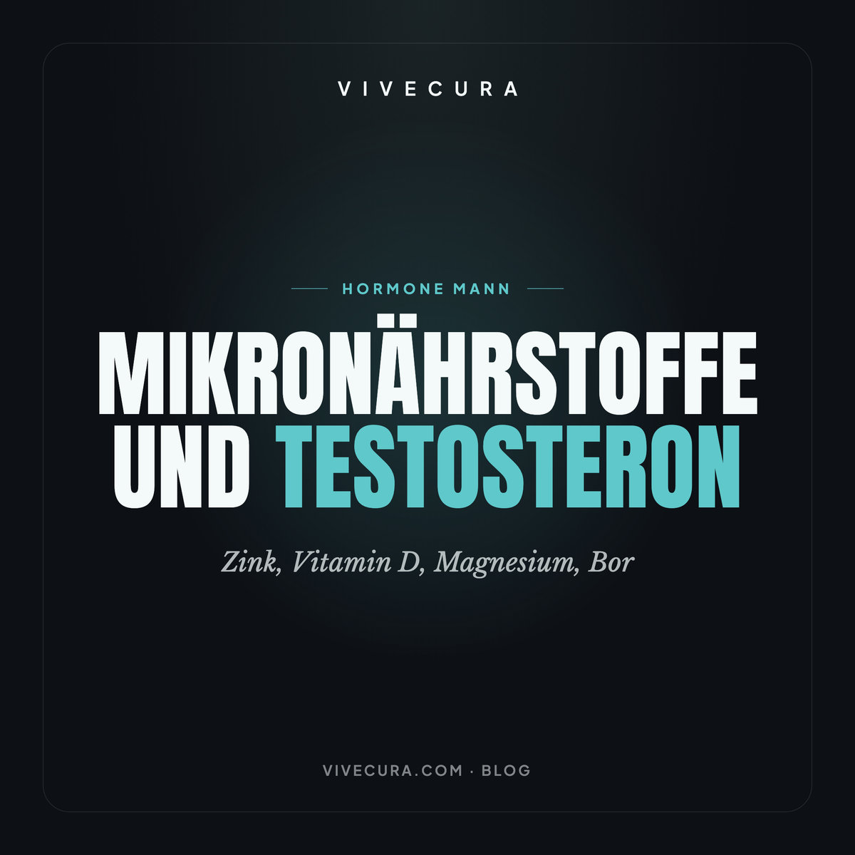 Mikronährstoffe und Testosteron: Zink, Vitamin D, Magnesium, Bor