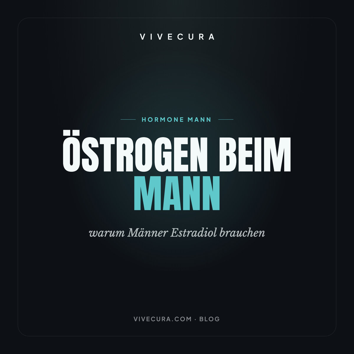 Östrogen beim Mann: warum Männer Estradiol brauchen