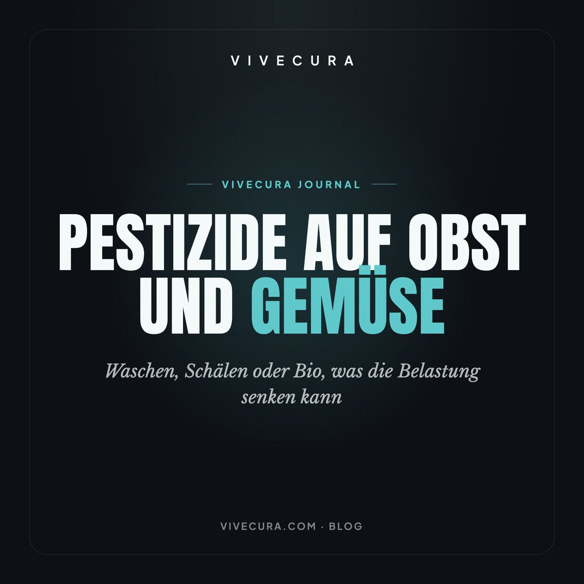 Pestizide auf Obst und Gemüse: Waschen, Schälen oder Bio, was die Belastung senken kann