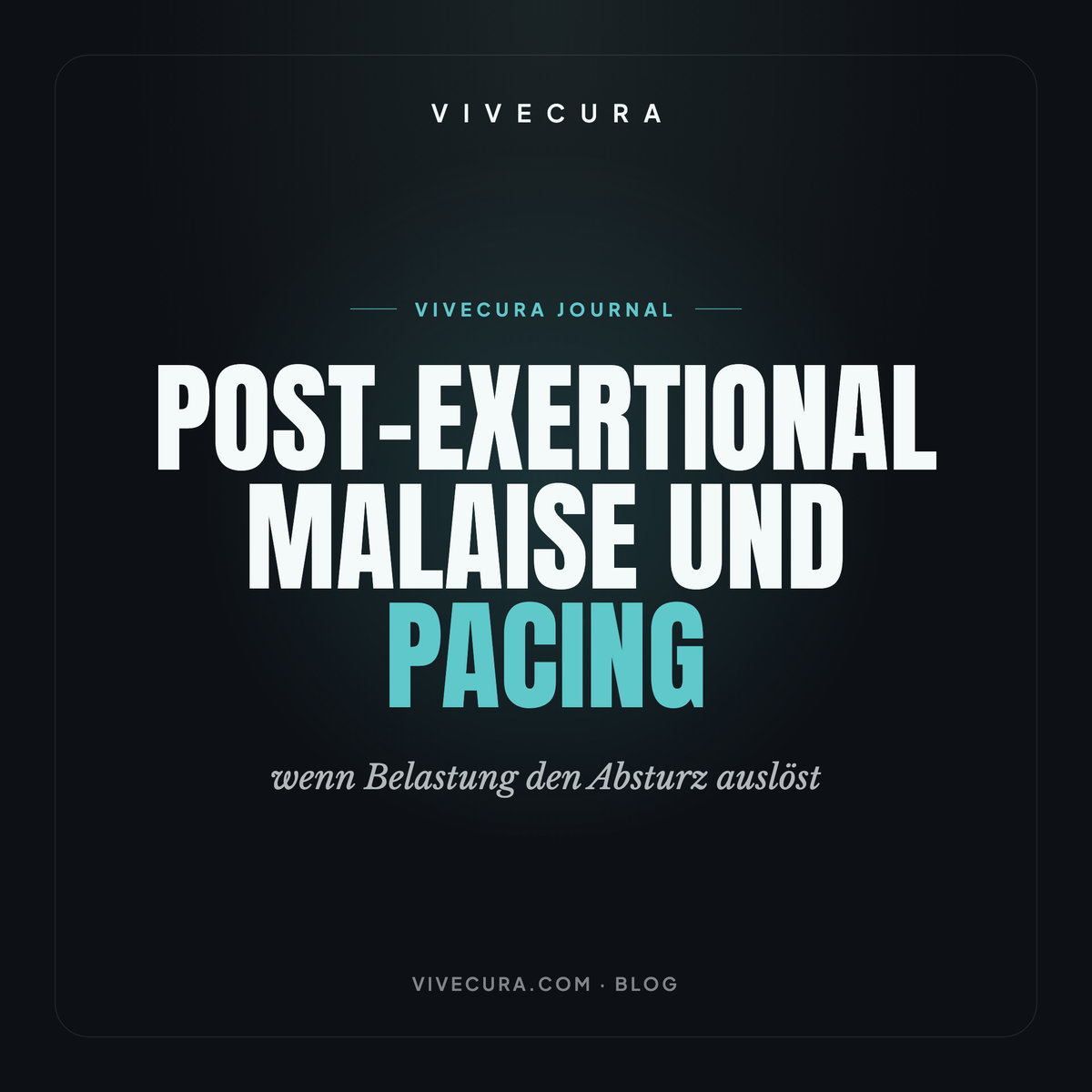 Post-Exertional Malaise und Pacing: wenn Belastung den Absturz auslöst