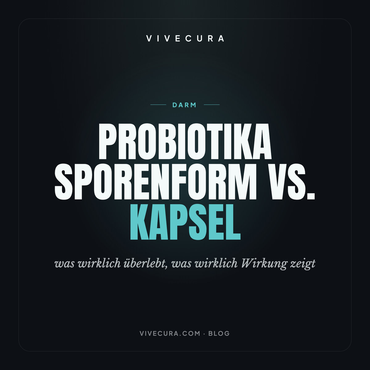 Probiotika Sporenform vs. Kapsel: was wirklich überlebt, was wirklich Wirkung zeigt