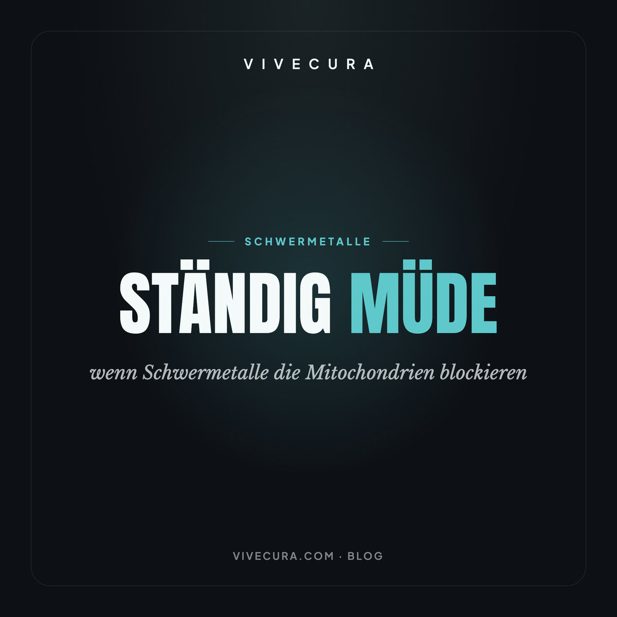 Ständig müde: wenn Schwermetalle die Mitochondrien blockieren | ViveCura Berlin