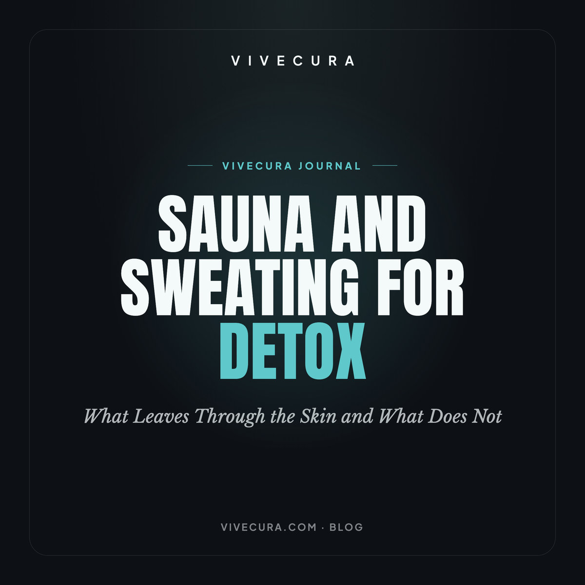 Sauna and Sweating for Detox: What Leaves Through the Skin and What Does Not
