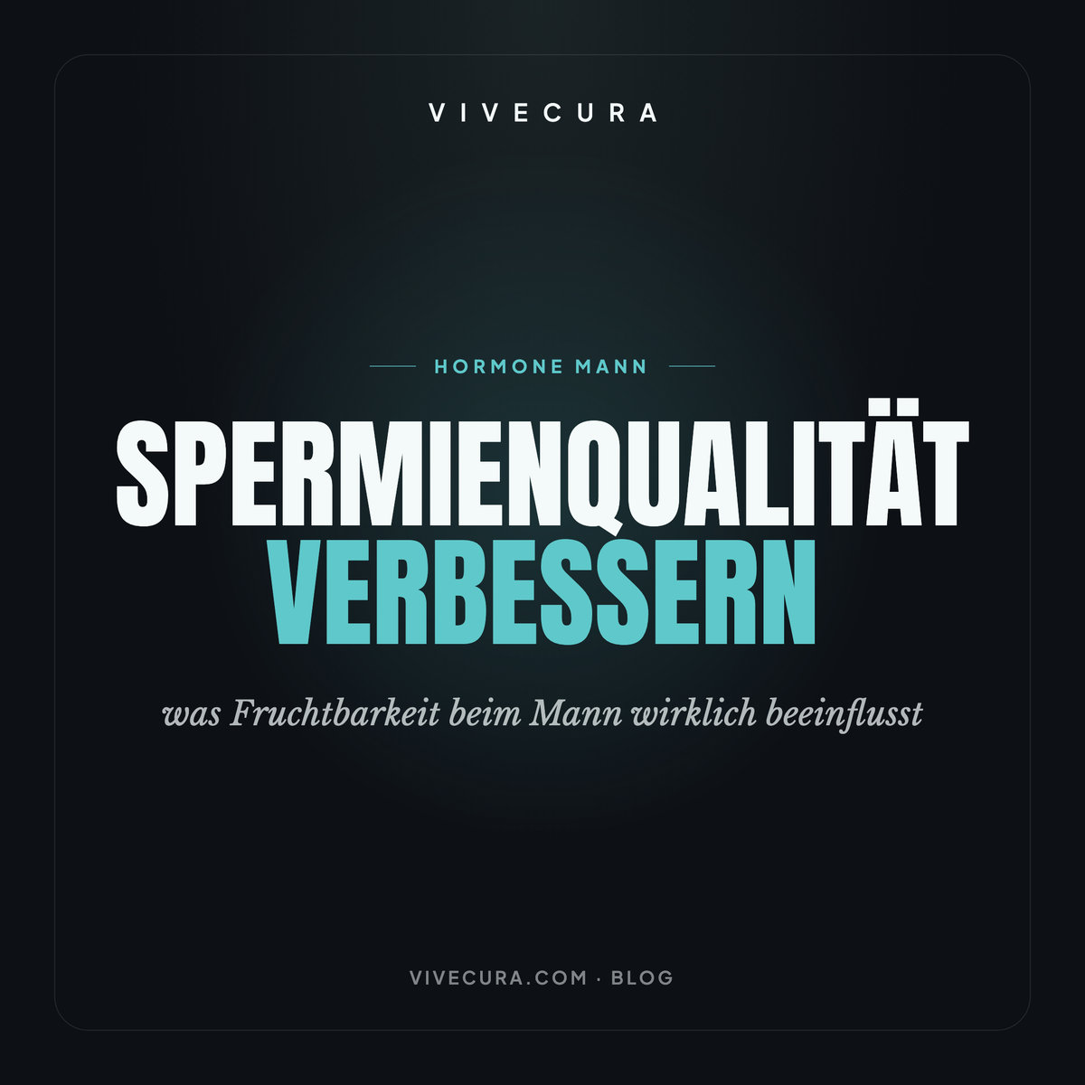 Spermienqualität verbessern: was Fruchtbarkeit beim Mann wirklich beeinflusst