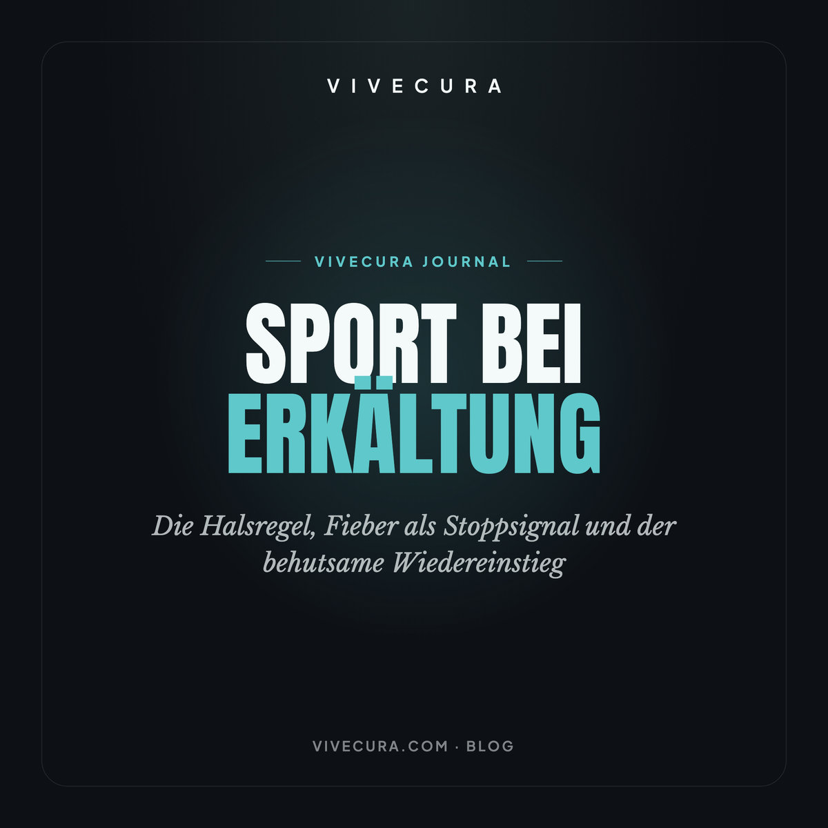 Sport bei Erkältung: Die Halsregel, Fieber als Stoppsignal und der behutsame Wiedereinstieg