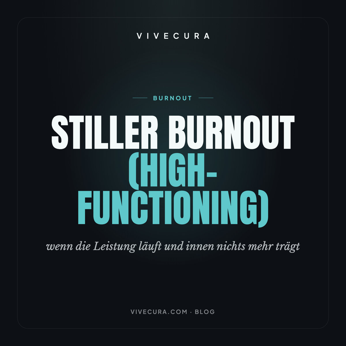 Stiller Burnout (High-Functioning): wenn die Leistung läuft und innen nichts mehr trägt
