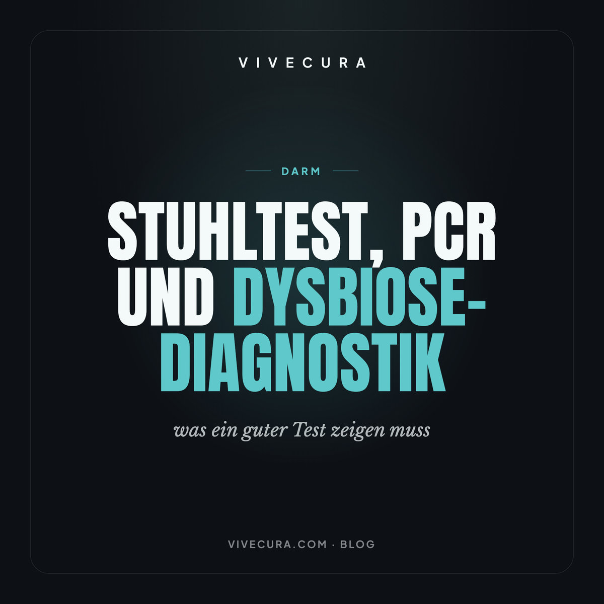 Stuhltest, PCR und Dysbiose-Diagnostik: was ein guter Test zeigen muss