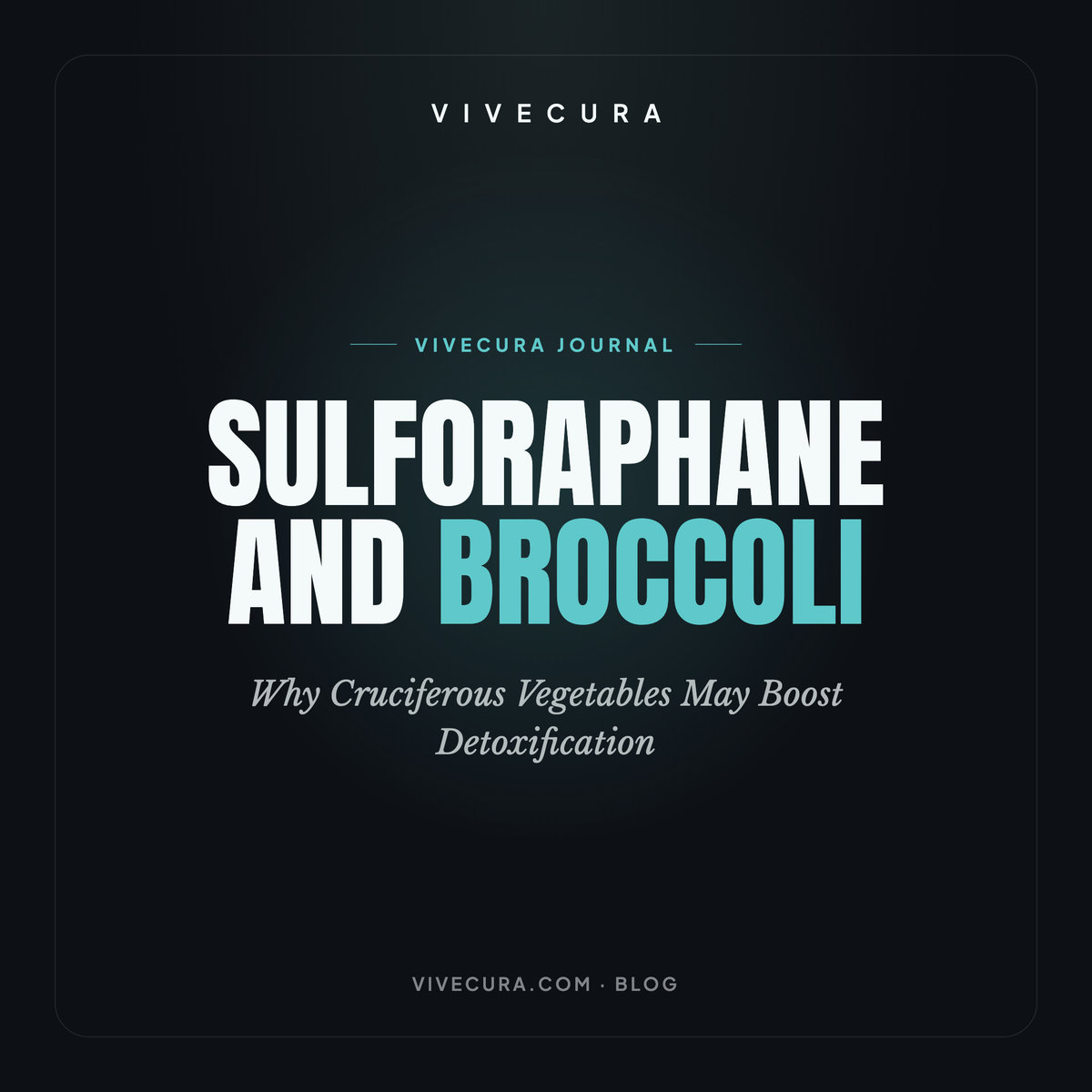 Sulforaphane and Broccoli: Why Cruciferous Vegetables May Boost Detoxification