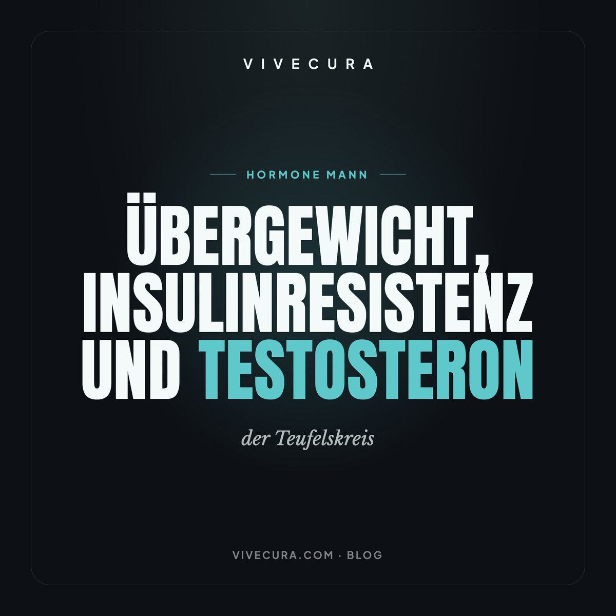 Übergewicht, Insulinresistenz und Testosteron: der Teufelskreis