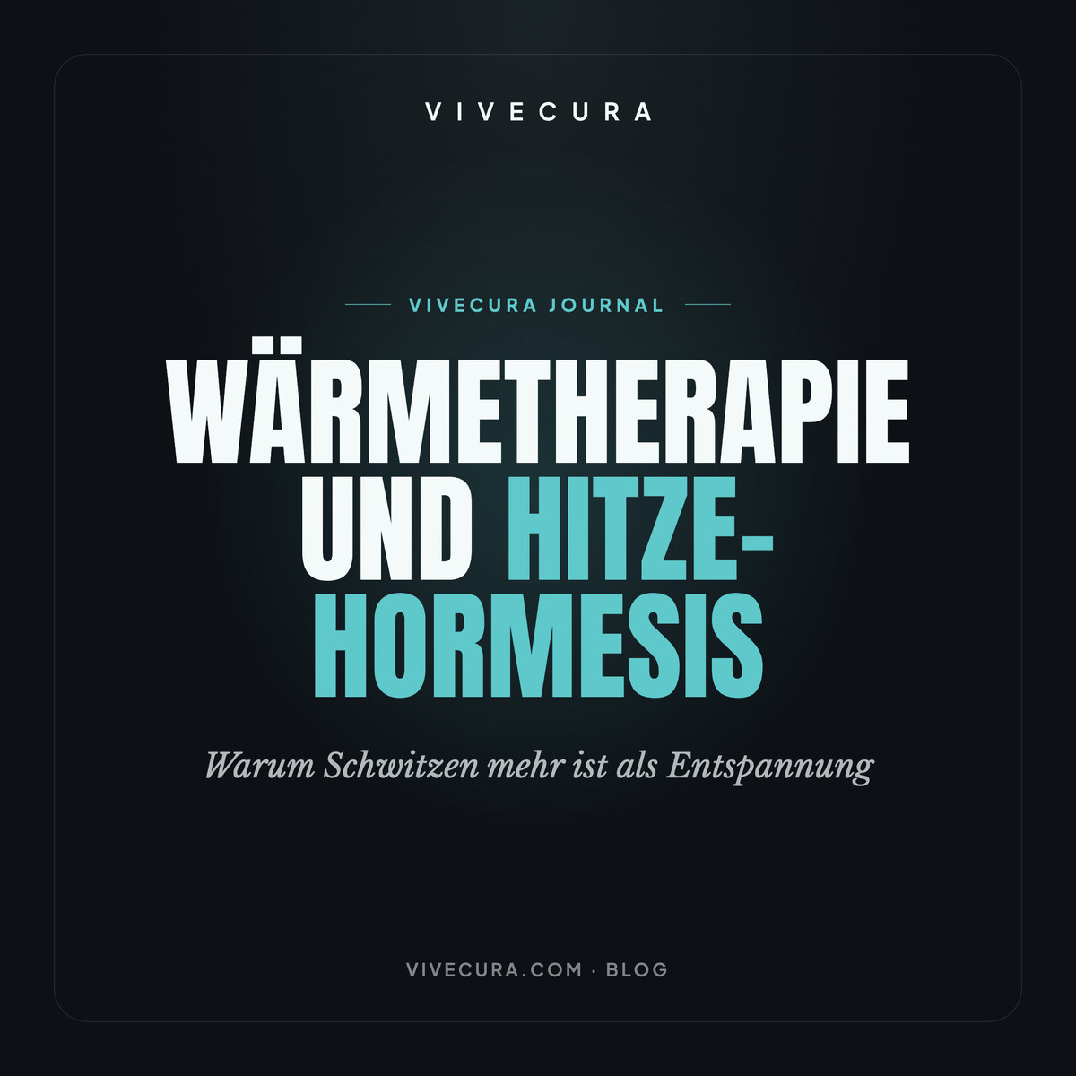 Wärmetherapie und Hitze-Hormesis: Warum Schwitzen mehr ist als Entspannung