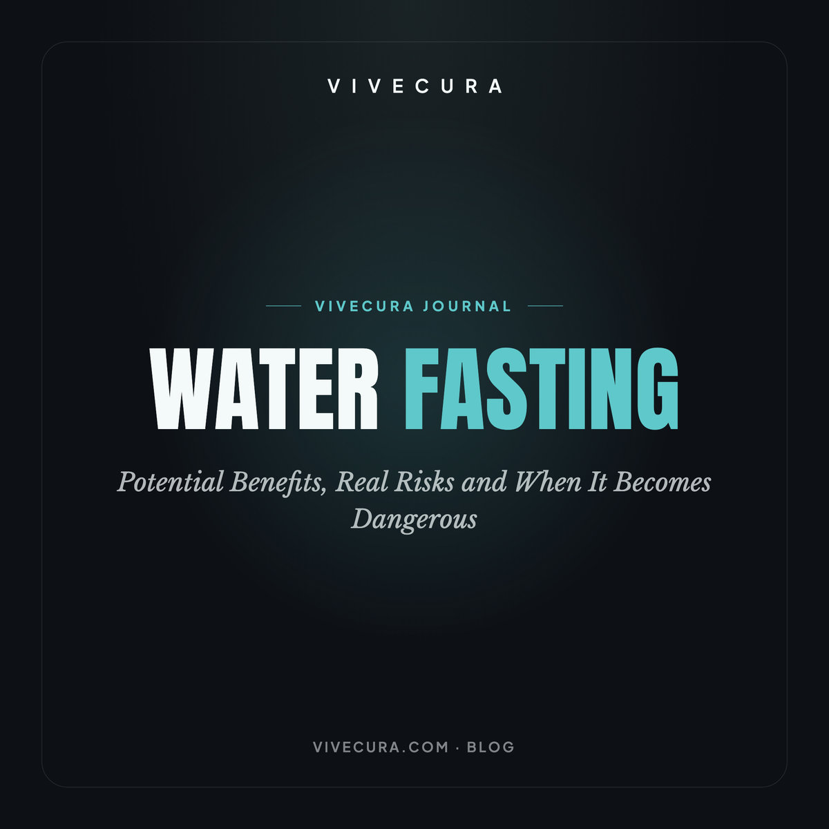 Water Fasting: Potential Benefits, Real Risks and When It Becomes Dangerous